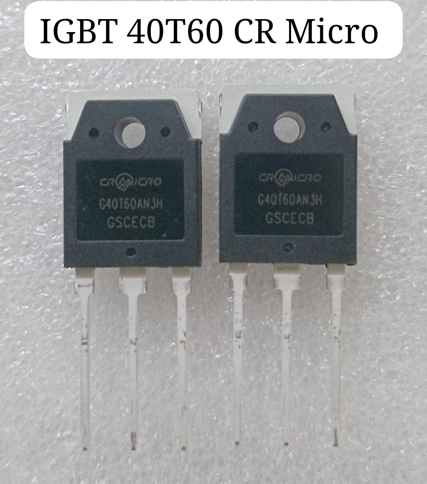 IGBT 40T60 CR Micro – High Efficiency Insulated Gate Bipolar Transistor for Welding Inverters & Industrial Power Systems (IGBT005)